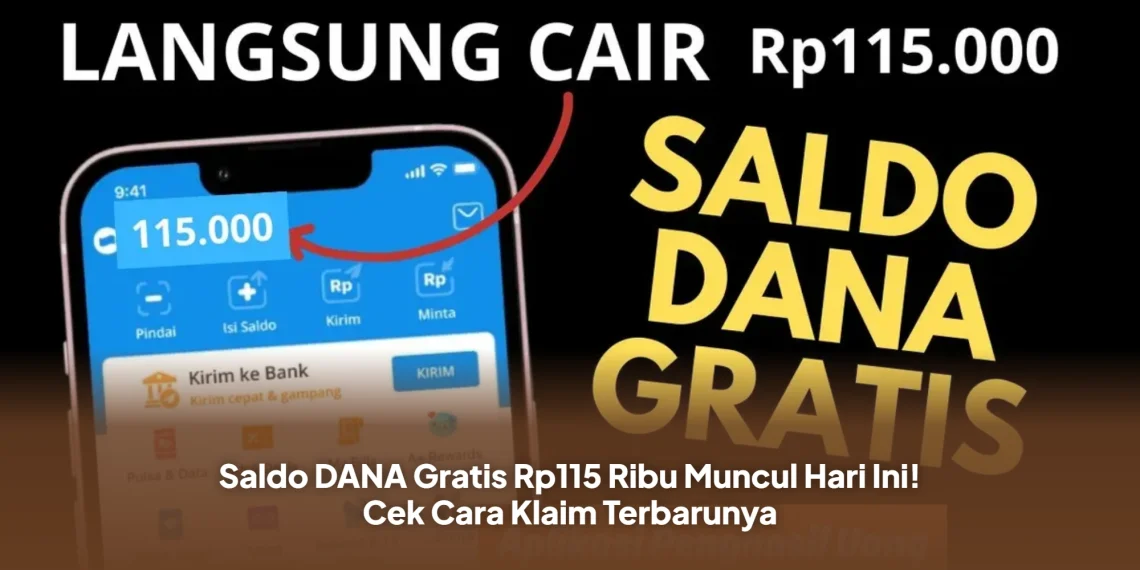 Saldo DANA Gratis Rp115 Ribu Muncul Hari Ini! Cek Cara Klaim Terbarunya