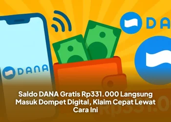 Saldo DANA Gratis Rp331.000 Langsung Masuk Dompet Digital, Klaim Cepat Lewat Cara Ini
