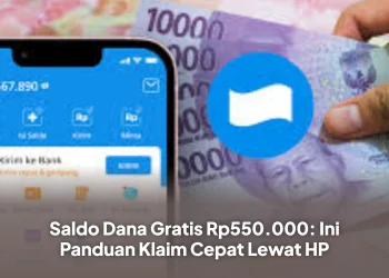 Saldo Dana Gratis Rp550.000: Ini Panduan Klaim Cepat Lewat HP