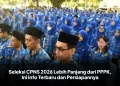 Seleksi CPNS 2026 Lebih Panjang dari PPPK, Ini Info Terbaru dan Persiapannya