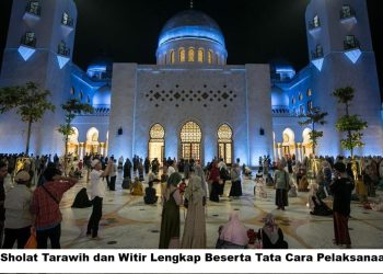 Niat Sholat Tarawih dan Witir Lengkap Beserta Tata Cara Pelaksanaannya