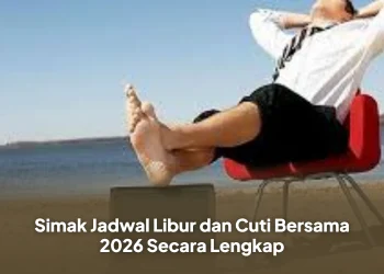 Simak Jadwal Libur dan Cuti Bersama 2026 Secara Lengkap