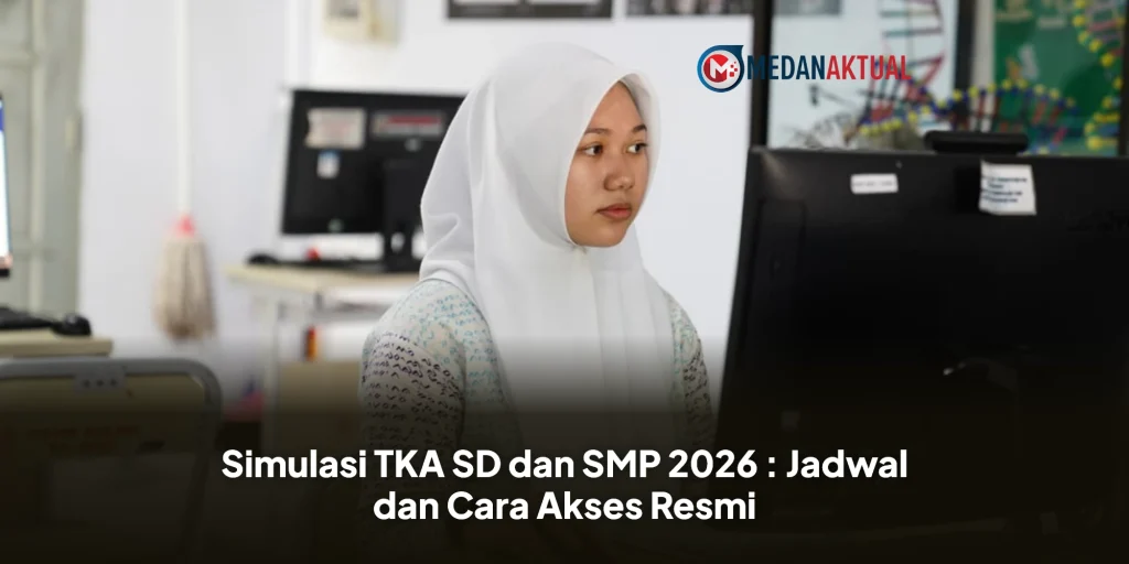 Simulasi TKA SD dan SMP 2026 : Jadwal dan Cara Akses Resmi