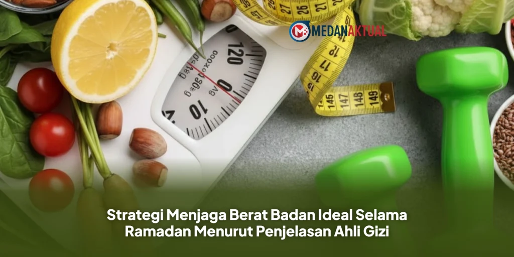 Strategi Menjaga Berat Badan Ideal Selama Ramadan Menurut Penjelasan Ahli Gizi