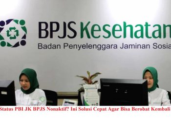 Status PBI JK BPJS Nonaktif? Ini Solusi Cepat Agar Bisa Berobat Kembali