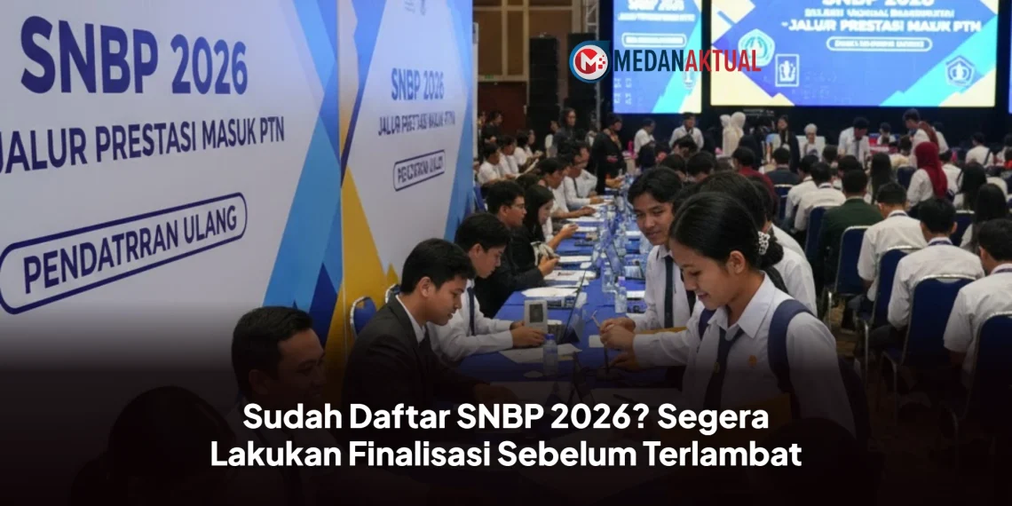 Sudah Daftar SNBP 2026? Segera Lakukan Finalisasi Sebelum Terlambat