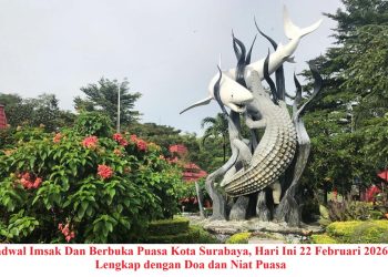 Jadwal Imsak Dan Berbuka Puasa Kota Surabaya, Hari Ini 22 Februari 2026: Lengkap dengan Doa dan Niat Puasa