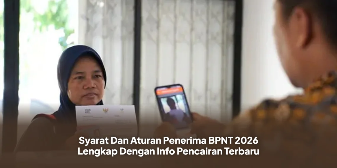 Syarat Dan Aturan Penerima BPNT 2026 Lengkap Dengan Info Pencairan Terbaru