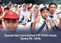 Syarat Dan Cara Daftar PIP 2026 Untuk Siswa TK–SMA