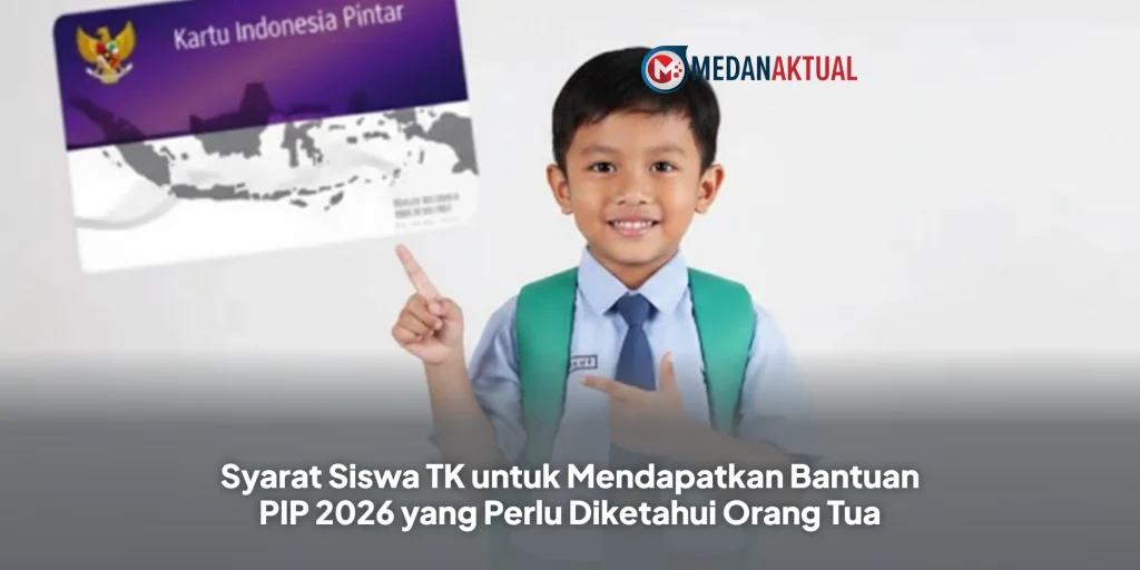 Syarat Siswa TK untuk Mendapatkan Bantuan PIP 2026 yang Perlu Diketahui Orang Tua