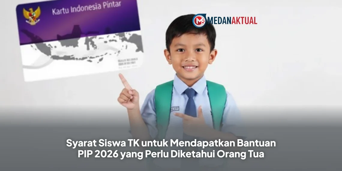 Syarat Siswa TK untuk Mendapatkan Bantuan PIP 2026 yang Perlu Diketahui Orang Tua