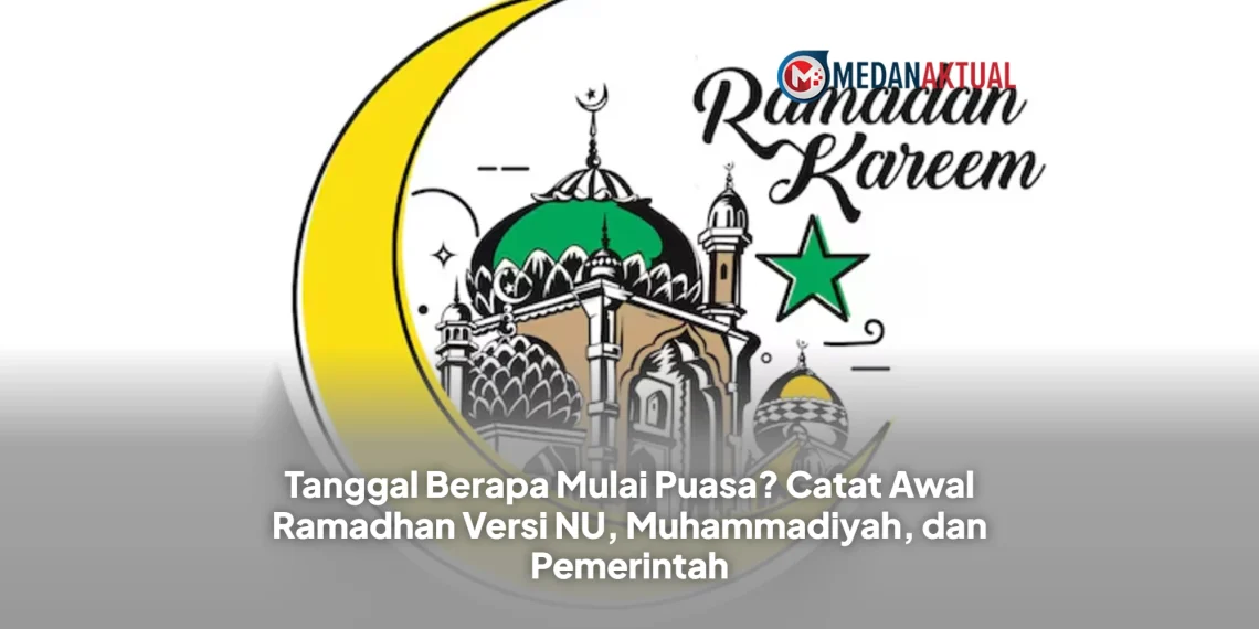 Tanggal Berapa Mulai Puasa? Catat Awal Ramadhan Versi NU, Muhammadiyah, dan Pemerintah