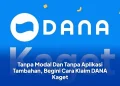 Tanpa Modal Dan Tanpa Aplikasi Tambahan, Begini Cara Klaim DANA Kaget