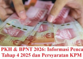 Cek PKH & BPNT 2026: Informasi Pencairan Tahap 4 2025 dan Persyaratan KPM