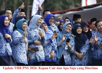 Update THR PNS 2026: Kapan Cair dan Apa Saja yang Diterima