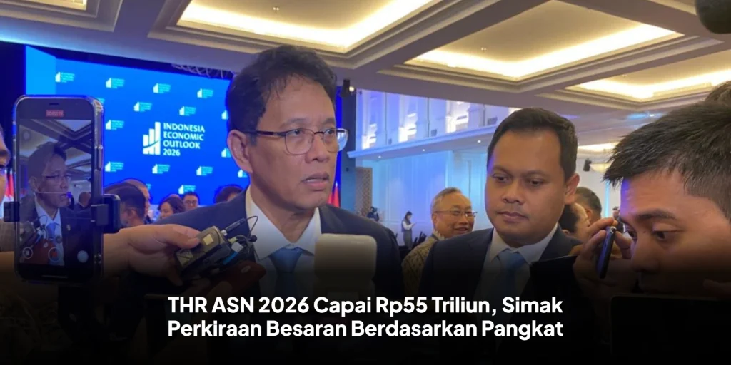 THR ASN 2026 Capai Rp55 Triliun, Simak Perkiraan Besaran Berdasarkan Pangkat