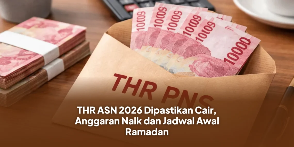 THR ASN 2026 Dipastikan Cair, Anggaran Naik dan Jadwal Awal Ramadan