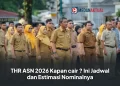 THR ASN 2026 Kapan cair ? Ini Jadwal dan Estimasi Nominalnya