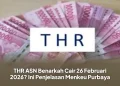 THR ASN Benarkah Cair 26 Februari 2026? Ini Penjelasan Menkeu Purbaya