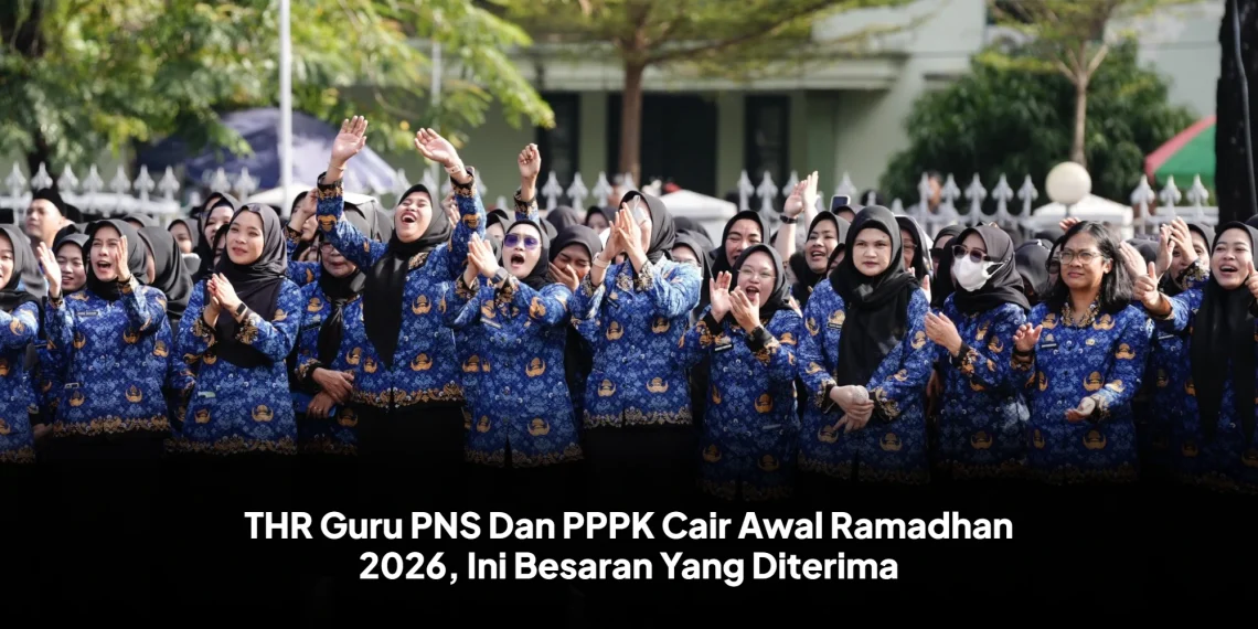 THR Guru PNS Dan PPPK Cair Awal Ramadhan 2026, Ini Besaran Yang Diterima