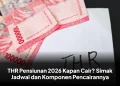 THR Pensiunan 2026 Kapan Cair? Simak Jadwal dan Komponen Pencairannya