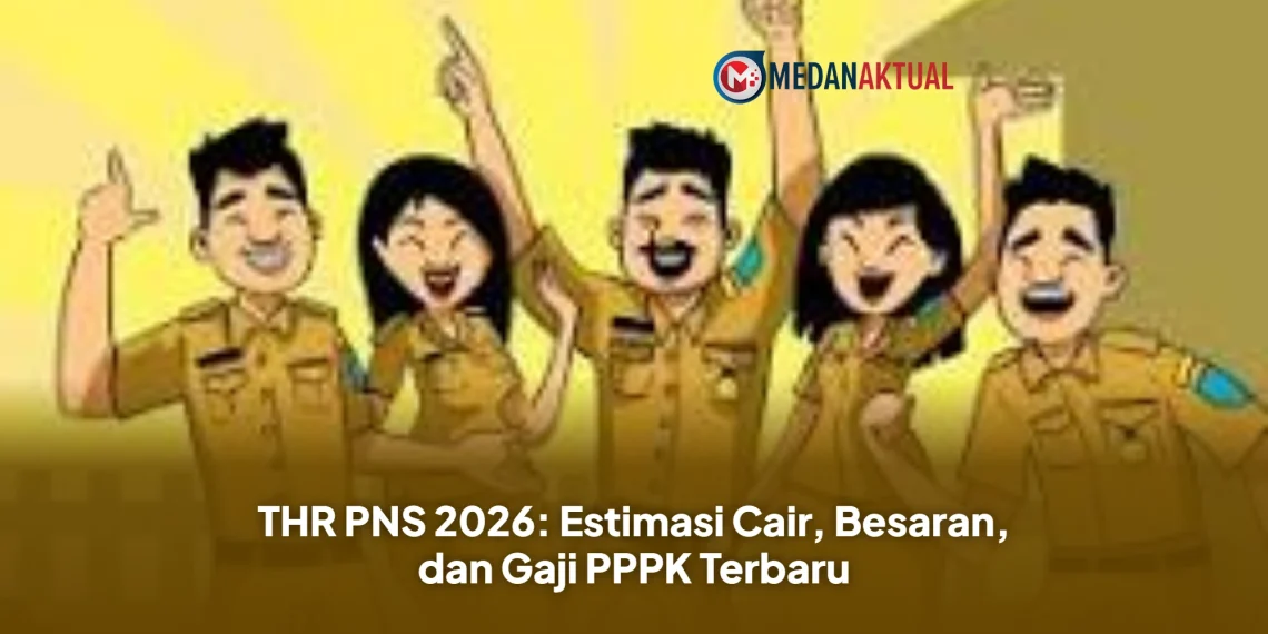 THR PNS 2026: Estimasi Cair, Besaran, dan Gaji PPPK Terbaru
