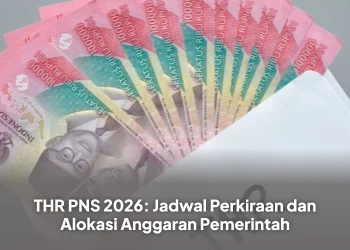 THR PNS 2026: Jadwal Perkiraan dan Alokasi Anggaran Pemerintah
