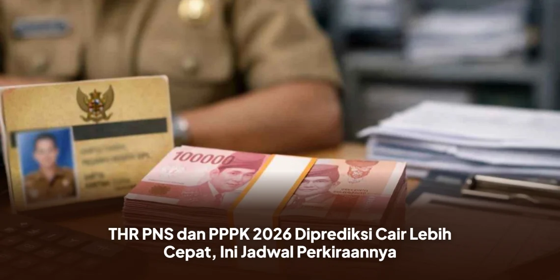 THR PNS dan PPPK 2026 Diprediksi Cair Lebih Cepat, Ini Jadwal Perkiraannya