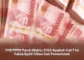THR PPPK Paruh Waktu 2026 Apakah Cair? Ini Fakta Rp55 Triliun Dari Pemerintah