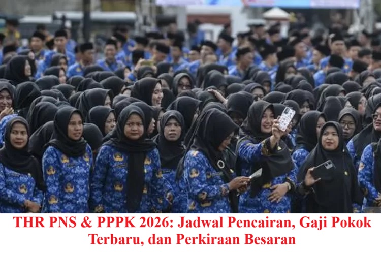 THR PNS & PPPK 2026: Jadwal Pencairan, Gaji Pokok Terbaru, dan Perkiraan Besaran