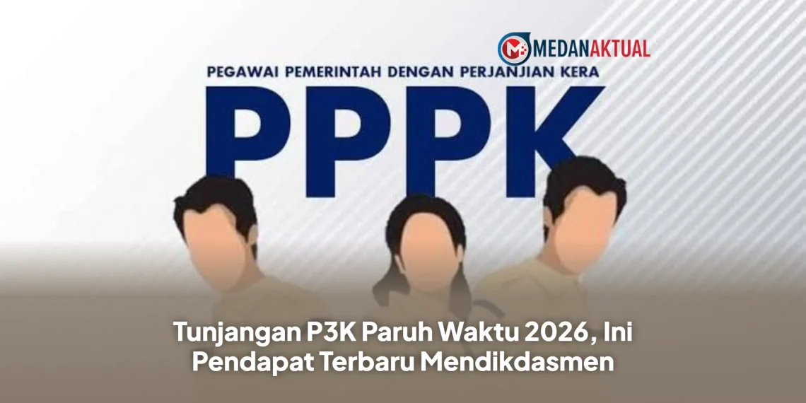 Tunjangan P3K Paruh Waktu 2026, Ini Pendapat Terbaru Mendikdasmen