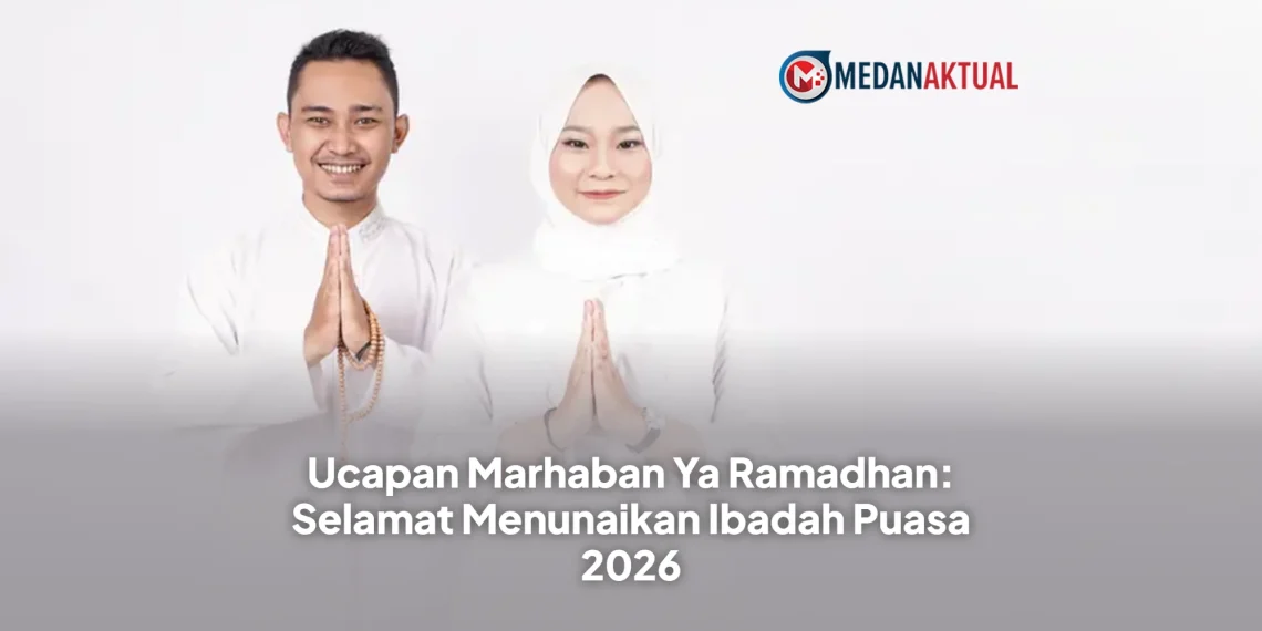Ucapan Marhaban Ya Ramadhan: Selamat Menunaikan Ibadah Puasa 2026