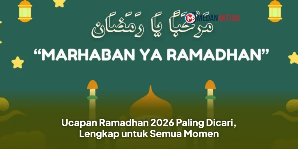 Ucapan Ramadhan 2026 Paling Dicari, Lengkap untuk Semua Momen
