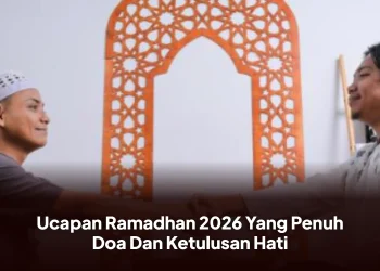 Ucapan Ramadhan 2026 Yang Penuh Doa Dan Ketulusan Hati