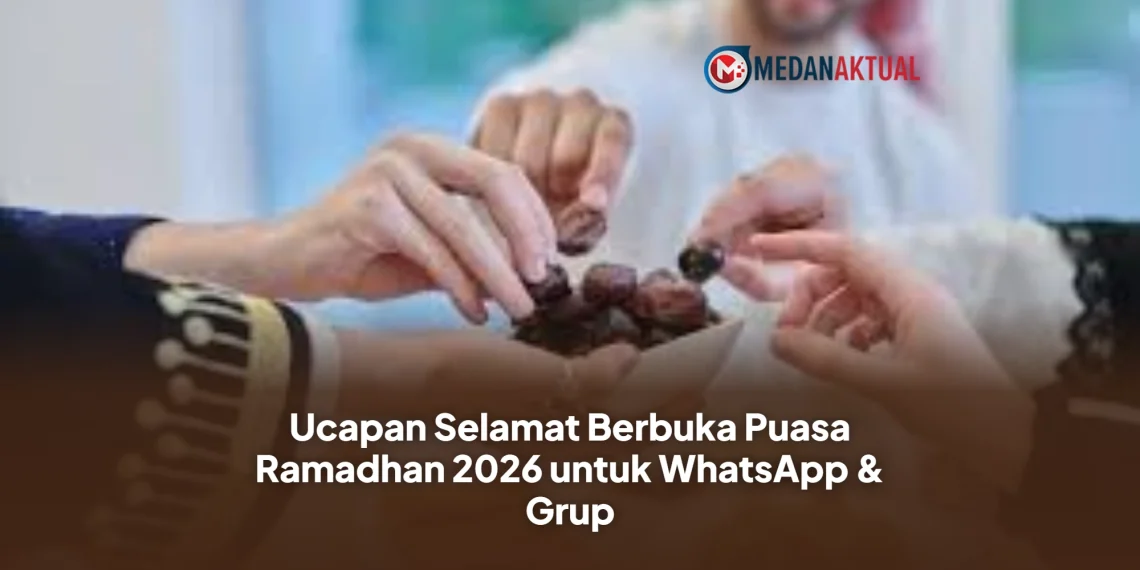 Ucapan Selamat Berbuka Puasa Ramadhan 2026 untuk WhatsApp & Grup