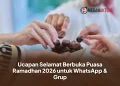 Ucapan Selamat Berbuka Puasa Ramadhan 2026 untuk WhatsApp & Grup