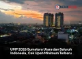 UMP 2026 Sumatera Utara dan Seluruh Indonesia, Cek Upah Minimum Terbaru