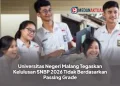 Universitas Negeri Malang Tegaskan Kelulusan SNBP 2026 Tidak Berdasarkan Passing Grade