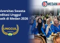 3 Universitas Swasta Akreditasi Unggul Terbaik di Medan 2026