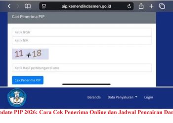 Update PIP 2026: Cara Cek Penerima Online dan Jadwal Pencairan Dana