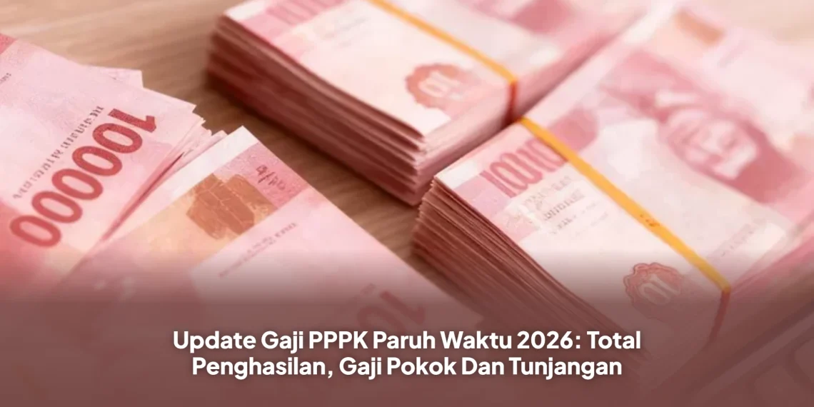 Update Gaji PPPK Paruh Waktu 2026: Total Penghasilan, Gaji Pokok Dan Tunjangan