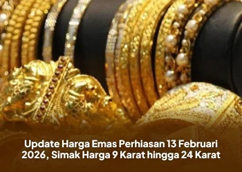 Update Harga Emas Perhiasan 13 Februari 2026, Simak Harga 9 Karat hingga 24 Karat
