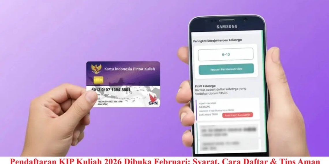 Pendaftaran KIP Kuliah 2026 Dibuka Februari: Syarat, Cara Daftar & Tips Aman