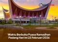 Waktu Berbuka Puasa Ramadhan Padang Hari Ini 22 Februari 2026