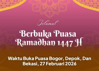 Waktu Buka Puasa Bogor, Depok, Dan Bekasi, 27 Februari 2026
