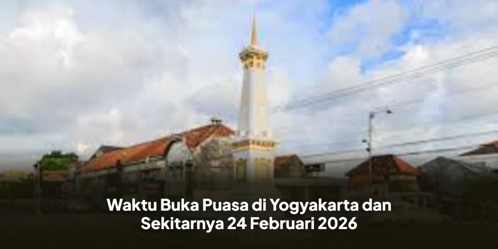 Waktu Buka Puasa di Yogyakarta dan Sekitarnya 24 Februari 2026