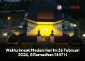 Waktu Imsak Medan Hari Ini 26 Februari 2026, 8 Ramadhan 1447 H