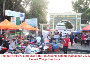 8 Tempat Berburu atau War Takjil di Jakarta Selama Ramadhan 2026, Favorit Warga Ibu Kota