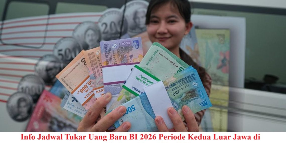 Info Jadwal Tukar Uang Baru BI 2026 Periode Kedua Luar Jawa di https://pintar.bi.go.id dari HP