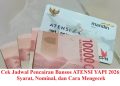 Cek Jadwal Pencairan Bansos ATENSI YAPI 2026: Syarat, Nominal, dan Cara Mengecek